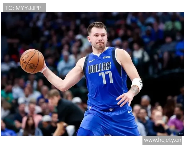 东契奇瘦身显成效半场高效得分22分展现攻防全能实力