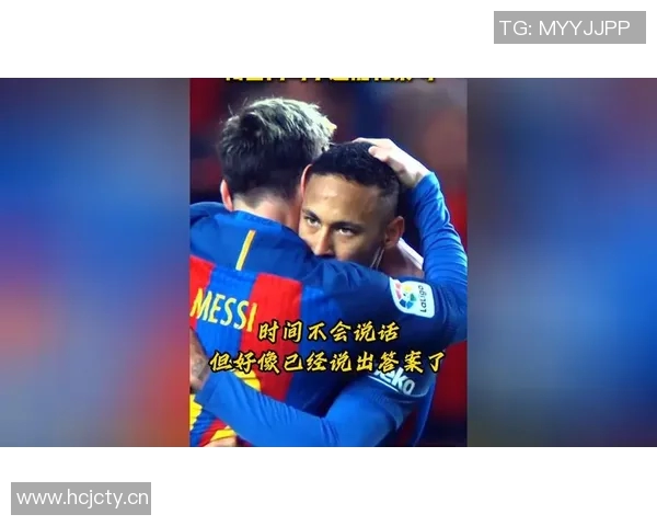 梅西续约陷僵局西媒曝其希望引入内马尔以缓解更衣室孤独感