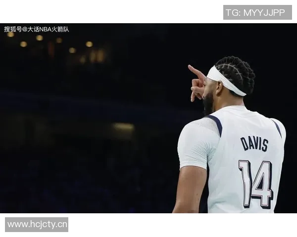 浓眉称弗拉格已成对手防守重点他愿意承担更多责任并追求更高目标